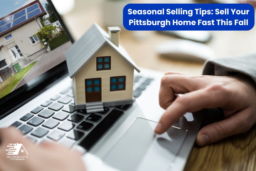 Sell Your Pittsburgh Home Fast This Fall